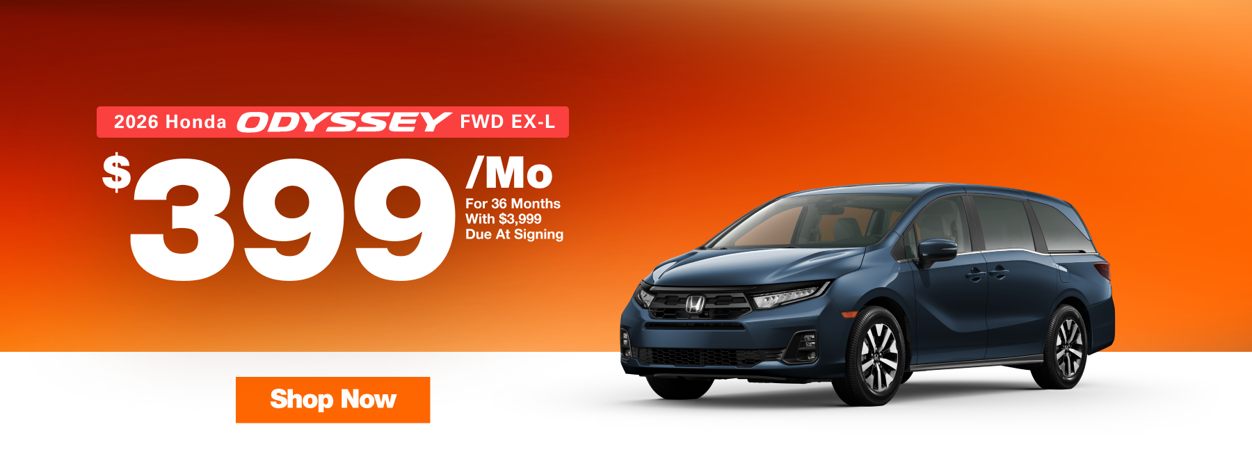 Promotional banner featuring a dark blue 2026 Honda Odyssey FWD EX-L with a lease offer of $399 per month for 36 months and $3,999 due at signing. Orange gradient background with a “Shop Now” button.